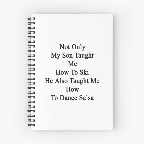 Artikelvorschau, Nicht nur mein Sohn hat mir beigebracht, wie man Ski fährt, er hat mir auch beigebracht, wie man Salsa tanzt entworfen und verkauft von supernova23.
