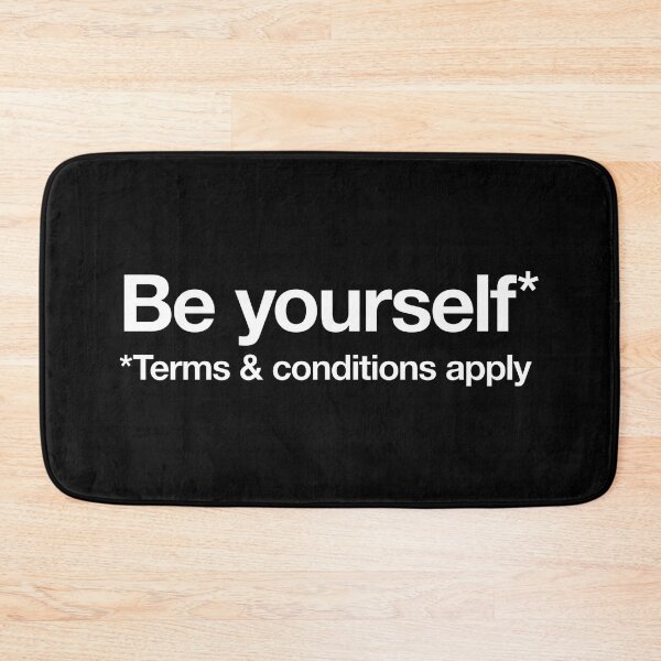 Item preview, Be yourself* Terms & conditions apply designed and sold by DesignByMH.
