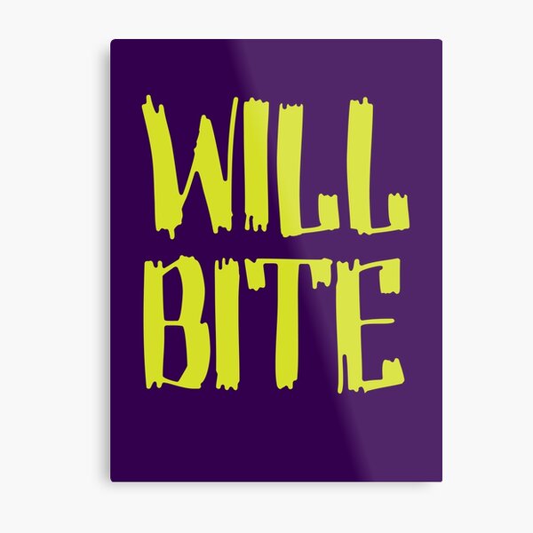 Will Bite Metal Print