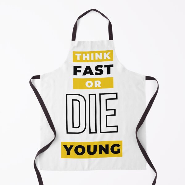 Item preview, Think Fast Or Die Young designed and sold by WhereIsTheArt.