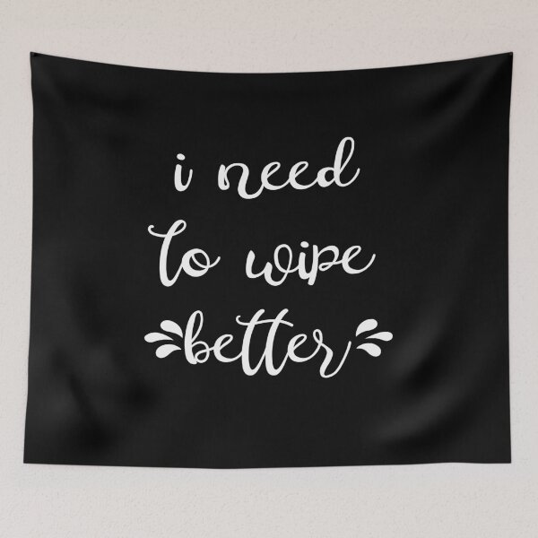 Item preview, I need to wipe better designed and sold by Hiimtrace.