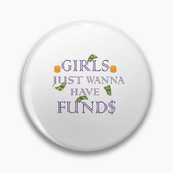 Item preview, Girls Just Wanna Have Fund designed and sold by YSNbr.