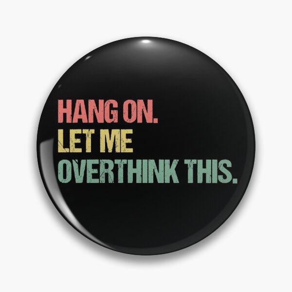 Item preview, Hang on Let me Overthink This Funny Saying Gift designed and sold by Farid94.