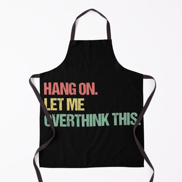 Item preview, Hang on Let me Overthink This Funny Saying Gift designed and sold by Farid94.