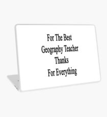 For The Best Geography Teacher Thanks For Everything Laptop Skin