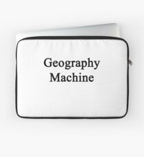 Geography Machine Laptop Sleeve