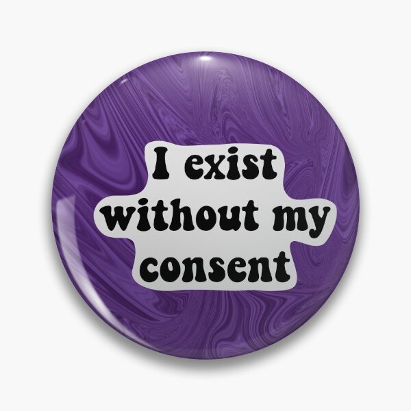 Item preview, I exist without my consent designed and sold by NemesisDesign.