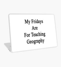 My Fridays Are For Teaching Geography Laptop Skin