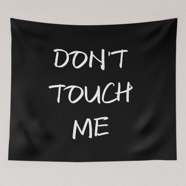 Item preview, Don't touch me designed and sold by LaurentRuiz.