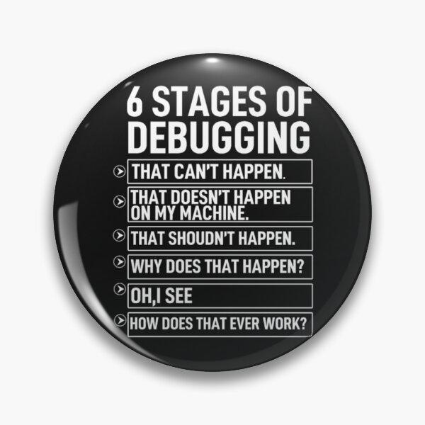 Item preview, 6 Stages Of Debugging programming designed and sold by StarcyWol.