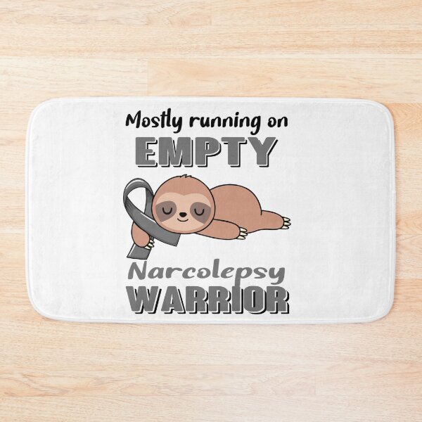 Item preview, Mostly Running On Empty Narcolepsy Warrior designed and sold by Brad-FI.