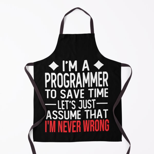 Item preview, programmer saying i m a programmer to save time let s just assume that i m never wrong designed and sold by alaechamlal.