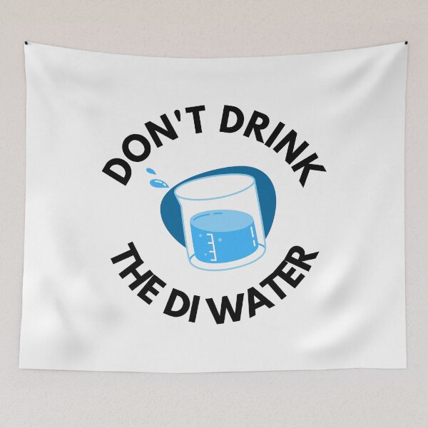 Item preview, Don't Drink The DI Water - Biotechnology, Molecular Biology, Vaccine, PCR, Medicine designed and sold by jadedscientist.