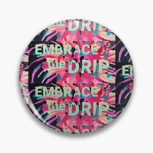 Item preview, Embrace the Drip designed and sold by DancingCreek.