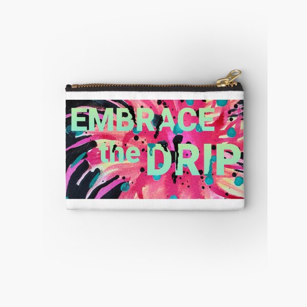 Item preview, Embrace the Drip designed and sold by DancingCreek.