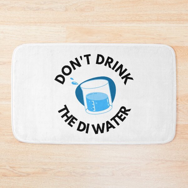 Item preview, Don't Drink The DI Water - Biotechnology, Molecular Biology, Vaccine, PCR, Medicine designed and sold by jadedscientist.