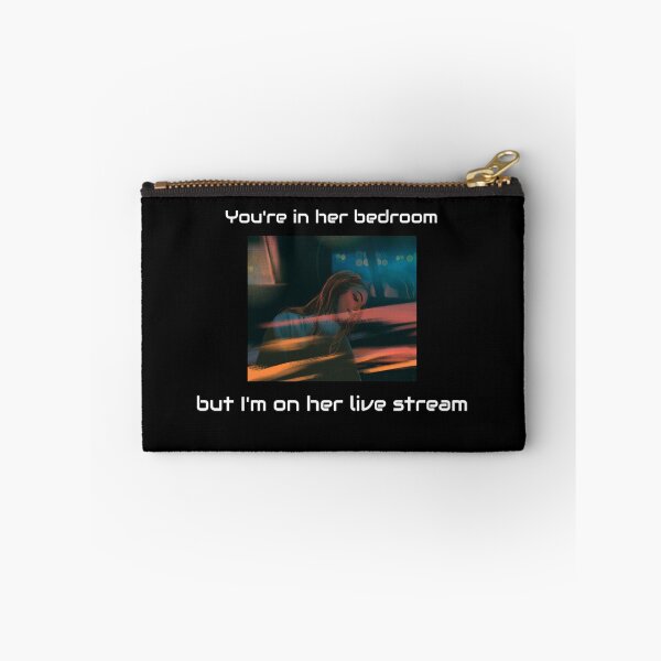 Item preview, You're in her bedroom but I'm on her live stream designed and sold by glitchman2.