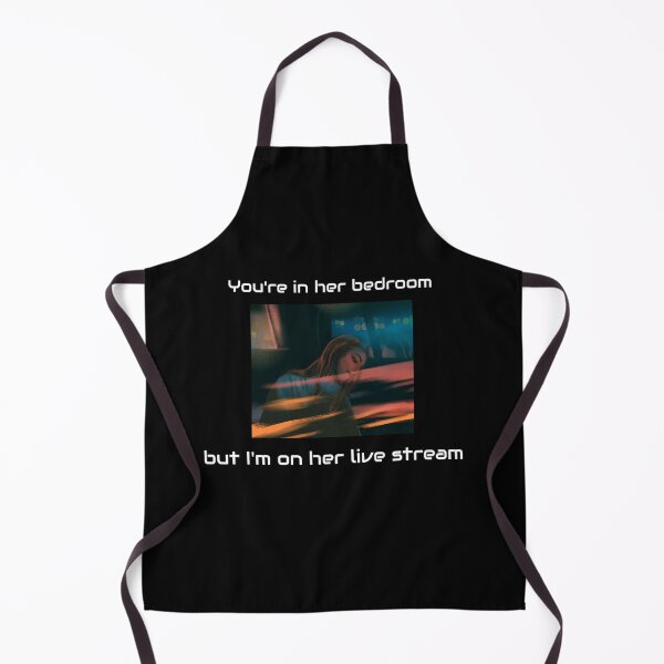 Item preview, You're in her bedroom but I'm on her live stream designed and sold by glitchman2.