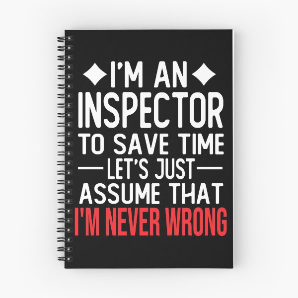 Item preview, inspector saying i m an inspector to save time let s just assume that i m never wrong designed and sold by alaechamlal.