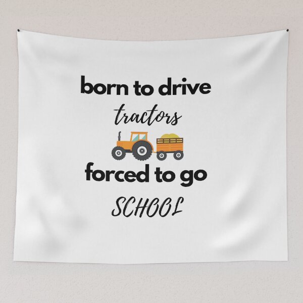 Item preview, born to drive tractors forced to go to school tshirt, school tshirt, drive tractors tshirt, awesome gift tshirt designed and sold by Unique styl  DeSigNe.