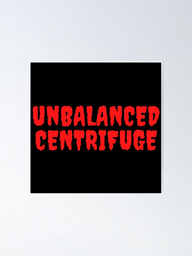 "Spooky Unbalanced Centrifuge Science Halloween Joke" Poster by quiet