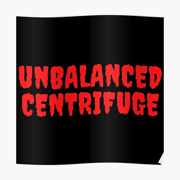 "Spooky Unbalanced Centrifuge Science Halloween Joke" Poster by quiet