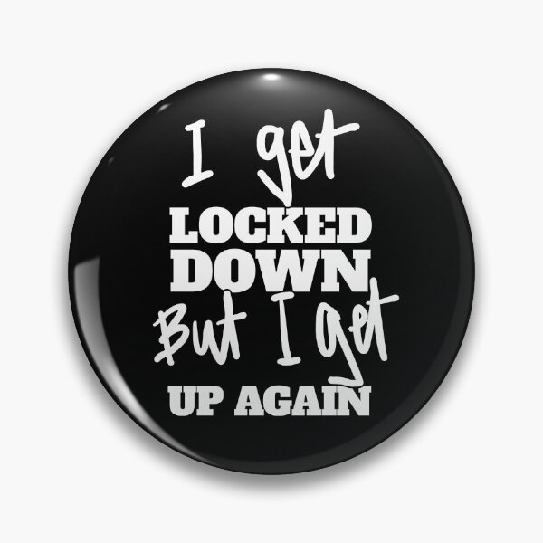 Item preview, I Get Locked Down But I Get Up Again - Melbourne Lockdown, Sydney Lockdown for Locked Down Australians! designed and sold by sketchNkustom.
