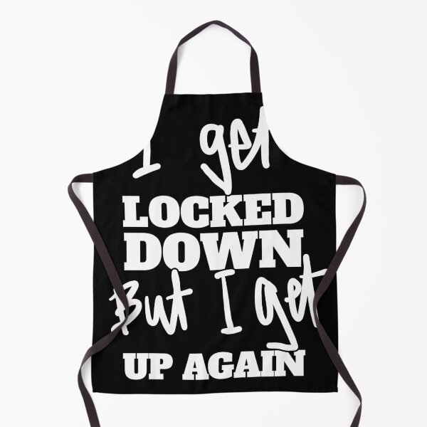 Item preview, I Get Locked Down But I Get Up Again - Melbourne Lockdown, Sydney Lockdown for Locked Down Australians! designed and sold by sketchNkustom.