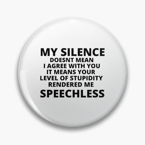 Item preview, TEXT QUOTE MY SILENCE/SPEECHLESS designed and sold by wildwhimsical.