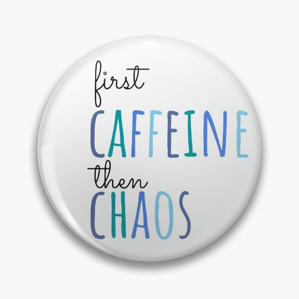Item preview, First Caffeine Then Chaos designed and sold by SavannahAddison.