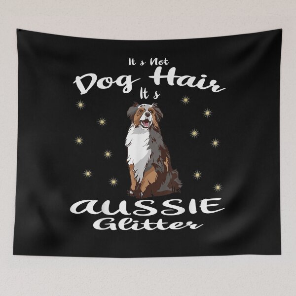 Item preview, It's Not Dog Hair It's Aussie Australian Shepherd Lover designed and sold by vivanbess.