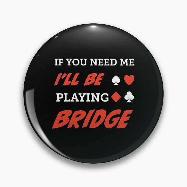 Item preview, If you need me, I'll be playing bridge. For contract bridge players. designed and sold by Peter Orum.