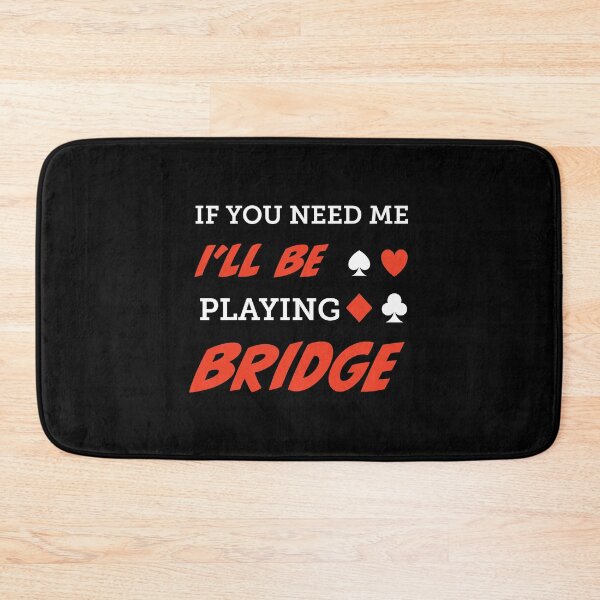 Item preview, If you need me, I'll be playing bridge. For contract bridge players. designed and sold by Peter Orum.