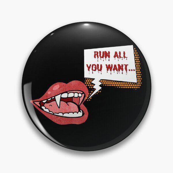 Item preview, Halloween Funny Vampire Saying- Run All You Want designed and sold by Designs By YL.
