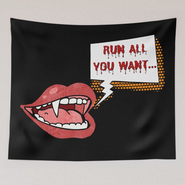 Item preview, Halloween Funny Vampire Saying- Run All You Want designed and sold by Designs By YL.
