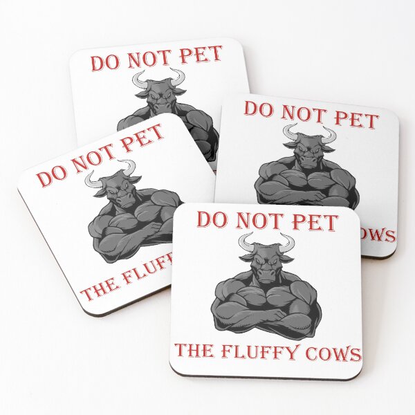 Item preview, DO NOT PET THE FLUFFY COWS designed and sold by MadTripStudio.