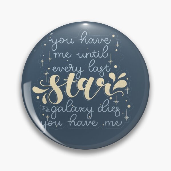 Item preview, You have me until every last star in the galaxy dies lettering design designed and sold by rebeccccca32.