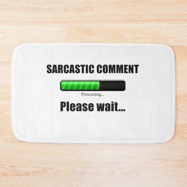 Item preview, Sarcastic Comment Loading .. Please Wait designed and sold by Hodbi.