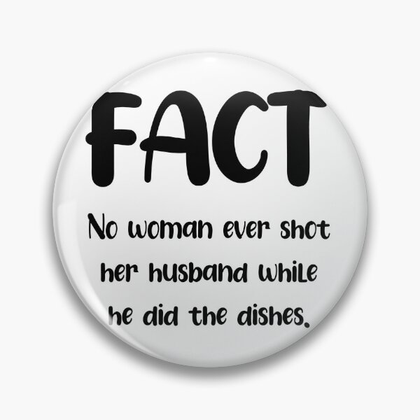 Item preview, No woman ever shot her husband while he did the dishes. designed and sold by nhockmar2.