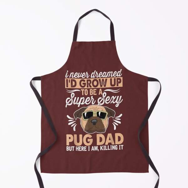 Item preview, Grow Up To Be A Super Sexy Pug Dad I Am designed and sold by justMTFU.