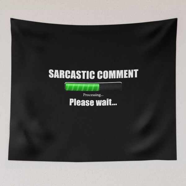 Item preview, Sarcastic Comment Loading .. Please Wait designed and sold by Hodbi.