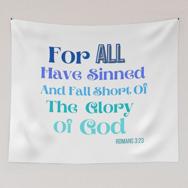 Item preview, For ALL Have Sinned And Fall Short Of The Glory Of God. Romans 3:23 designed and sold by GeoTeasters.
