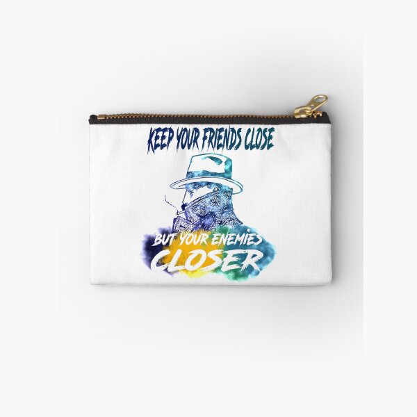 Item preview, Keep Your Friends Close, But Your Enemies Closer designed and sold by DAFIN.
