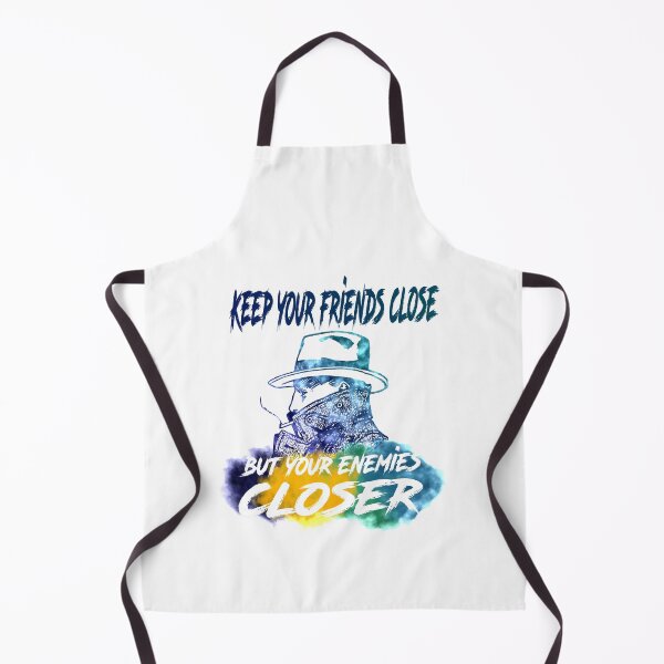 Item preview, Keep Your Friends Close, But Your Enemies Closer designed and sold by DAFIN.