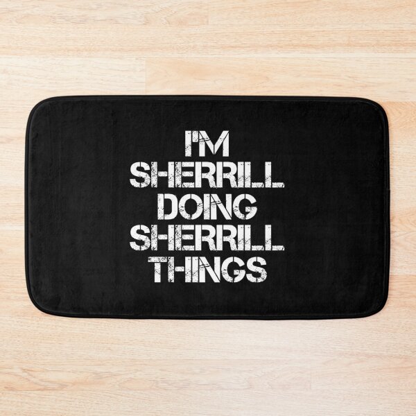 Item preview, Sherrill Name T Shirt - I'm Sherrill Doing Sherrill Things Name Gift Item Tee designed and sold by merystowe1.
