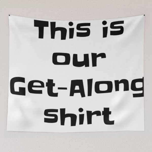 Item preview, this is our get-along shirt designed and sold by thor811.