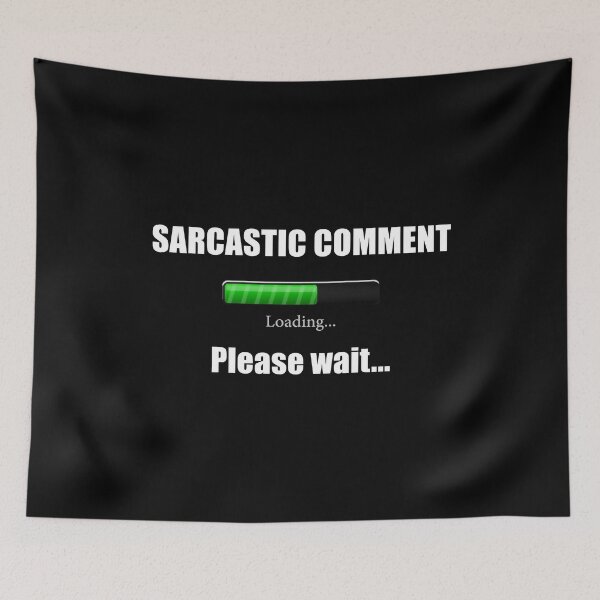 Item preview, Funny  Sarcastic Comment Loading .. Please Wait designed and sold by Hodbi.