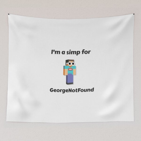 Item preview, I'm a simp for GeorgeNotFound (White Base) designed and sold by thecorvidking.