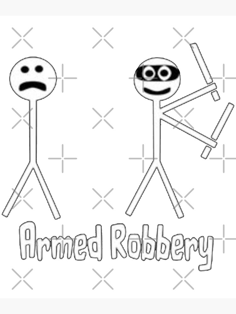 Armed Robbery - Funny Stickman Memes Men's T-Shirt