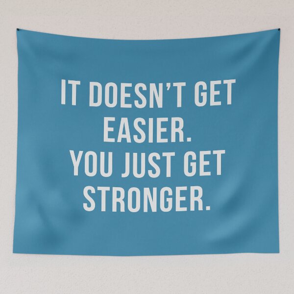 Item preview, It doesn't get easier. You just get stronger designed and sold by Seiya Kipgen.